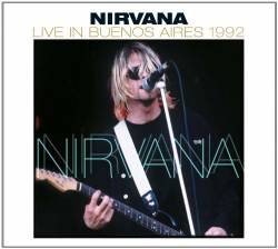 Nirvana : Live in Buenos Aires 1992